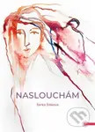 Naslouchám - Šárka Šišková - kniha z kategorie Beletrie