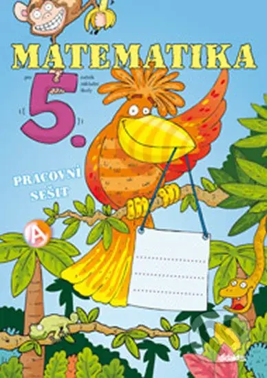 Matematika pro 5. ročník ZŠ (Pracovní sešit) - Jana Blažková - kniha z kategorie 2. stupeň