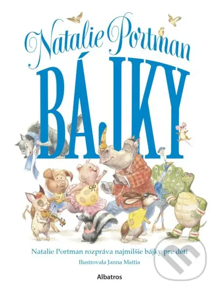 Bájky - Jana Mattia (ilustrátor), Natalie Portman - kniha z kategorie Beletrie pro děti