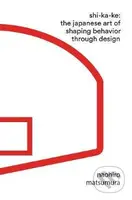 Shikake (The Japanese Art of Shaping Behavior Through Design) - kniha z kategorie Design