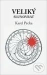 Veliký slunovrat - Karel Pecka - kniha z kategorie Společenská beletrie
