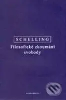 Filosofické zkoumání svobody - F.W.J. Schelling - kniha z kategorie Hobby