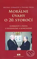 Morálne úvahy o 20. storočí (Gorbačov a Ikeda o buddhizme a komunizme) - kniha z kategorie Etika
