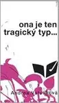 Ona je ten tragický typ - Andrea Vatulíková - kniha z kategorie Poezie