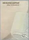 Obrácený pohled - Jitka Svobodová - kniha z kategorie Umění, design a architektura