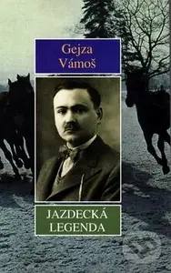 Jazdecká legenda - Gejza Vámoš