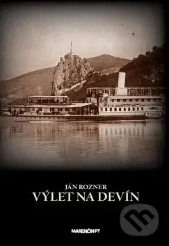 Výlet na Devín - Ján Rozner - kniha z kategorie Životopisy