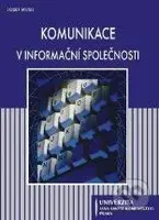 Komunikace v informační společnosti - Josef Musil - kniha z kategorie Marketing