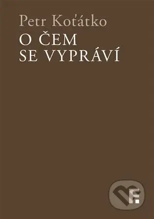 O čem se vypráví - Petr Koťátko - kniha z kategorie Literární věda