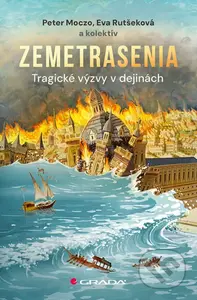 Zemetrasenia (Tragické výzvy v dejinách) - Peter Moczo, kolektív autorov - kniha z kategorie Odborné a naučné