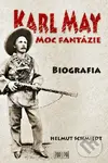 Karl May - Moc fantázie (Biografia) - Helmut Schmiedt