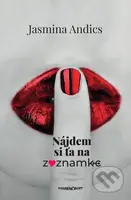 Nájdem si ťa na zoznamke - Jasmina Andics - kniha z kategorie Romantika