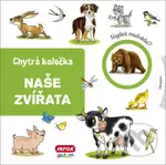 Naše zvířata (Chytrá kolečka) - Jana Navrátilová