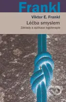 Léčba smyslem (Základy a aplikace logoterapie) - Viktor E. Frankl - kniha z kategorie Psychoterapie