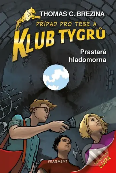 Prastará hladomorna (Případ pro Tebe a Klub Tygrů) - kniha z kategorie Beletrie pro děti