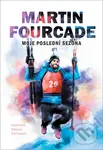Moje poslední sezona - Martin Fourcade - kniha z kategorie Sport