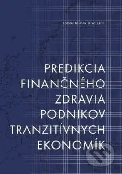 Predikcia finančného zdravia podnikov tranzitívnych ekonomík - kniha z kategorie Podnikové hospodářství