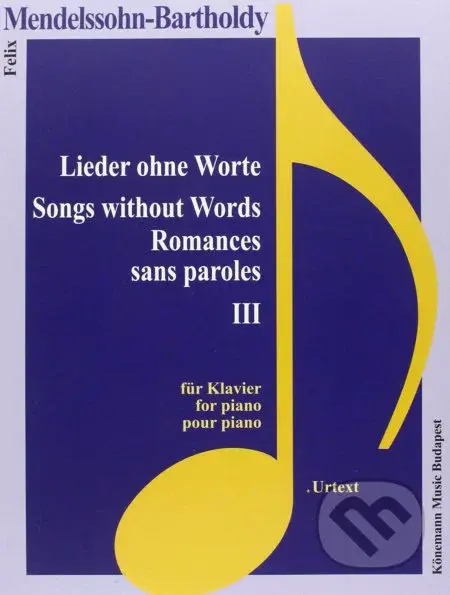Lieder ohne Worte III / Songs without Words III - Felix Mendelssohn Bartholdy - kniha z kategorie Noty