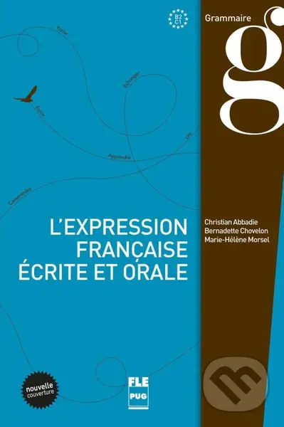 L'expression française écrite et orale - Christian Abbadie, Bernadette Chovelon