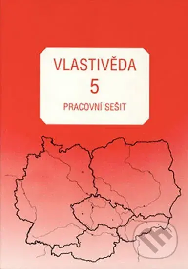 Vlastivěda pro 5. ročník ZŠ - Pracovní sešit - Věra Danielovská, Karel Tupý - kniha z kategorie 2. stupeň