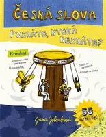 Česká slova. Poznáte, která neznáte? - Jana Jelínková - kniha z kategorie Jazykové učebnice a slovníky