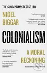 Colonialism (A Moral Reckoning) - Nigel Biggar - kniha z kategorie Historie