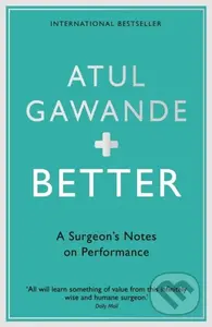 Better (A Surgeon's Notes on Performance) - Atul Gawande - kniha z kategorie Medicína