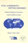 Vývoj a perspektívy svetovej ekonomiky (Prínos informačných technológií a hrozby klimatických zmien) - kniha z kategorie Ekonomie