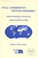 Vývoj a perspektívy svetovej ekonomiky (Prínos informačných technológií a hrozby klimatických zmien) - kniha z kategorie Ekonomie