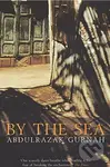 By the Sea - Abdulrazak Gurnah