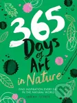 365 Days of Art in Nature (Find Inspiration Every Day in the Natural World) - kniha z kategorie Umění, design a architektura