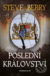 Poslední království - Steve Berry - kniha z kategorie Detektivky, thrillery a horory