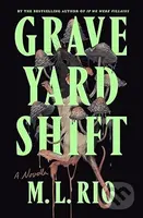 Graveyard Shift (A Novella) - M.L. Rio - kniha z kategorie Thrillery