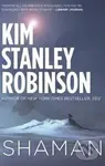 Shaman - Kim Stanley Robinson