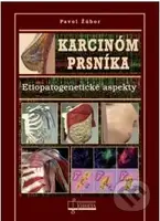 Karcinóm prsníka (Etiopatogenetické aspekty) - Pavol Žúbor - kniha z kategorie Gynekologie