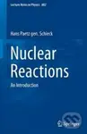Nuclear Reactions (An Introduction) - Hans Schieck - kniha z kategorie Odborné a naučné