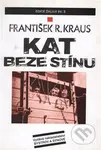 Kat beze stínu - František R. Kraus - kniha z kategorie Společenská beletrie