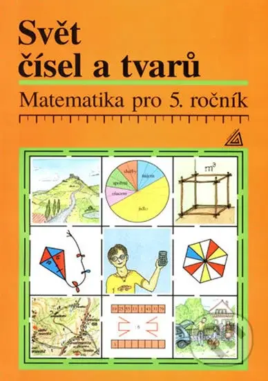 Matematika pro 5. ročník Svět čísel a tvarů (Matematika pro 5. ročník) - kniha z kategorie 2. stupeň