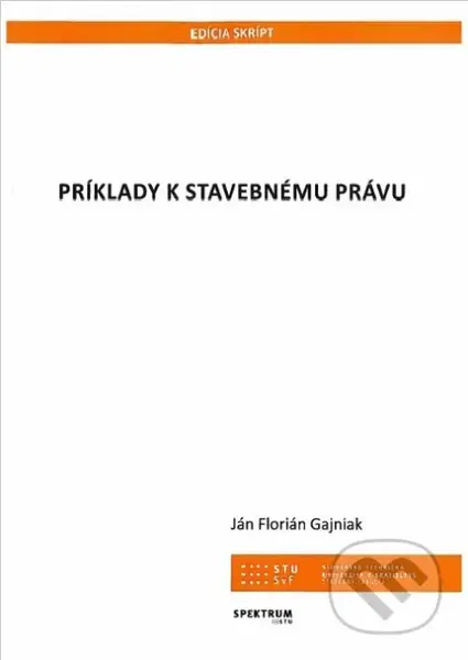Príklady k stavebnému právu - Ján Florián Gajniak - kniha z kategorie Vysoké školy