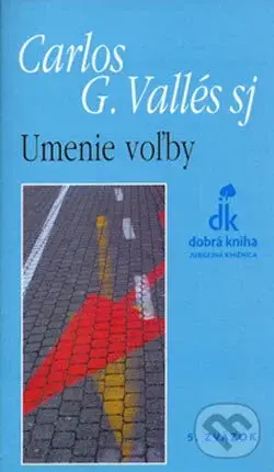 Umenie voľby - Carlos G. Vallés