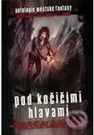 Pod kočičími hlavami - Ondřej Jireš, Jiří W. Procházka a kol. - kniha z kategorie Beletrie