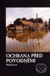 Ochrana před povodněmi - Milan Kovář - kniha z kategorie Přírodní vědy a technika