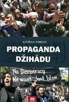 Propaganda džihádu - Kateřina Plisková - kniha z kategorie Politologie a politika