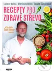 Recepty pro zdravé střevo (Ať je jídlo vašim lékem) - kniha z kategorie Alternativní medicína