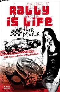 Rally is life (Nikdy, nikdy, nikdy se nevzdávěj!!!) - kniha z kategorie Individuální sporty