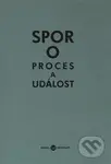 Spor o proces a událost - Michal Ajvaz, Karolína Pauknerová - kniha z kategorie Přírodní vědy a technika