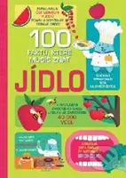 Jídlo - 100 faktů, které musíš znát - kniha z kategorie Beletrie pro děti