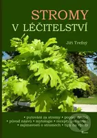 Stromy v léčitelství - Jiří Trefný - kniha z kategorie Biologie