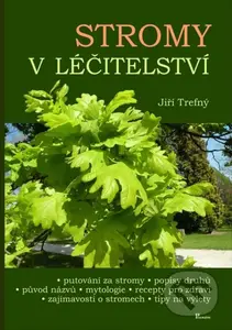 Stromy v léčitelství - Jiří Trefný - kniha z kategorie Biologie