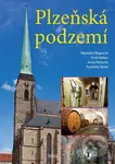 Plzeňská podzemí - Štěpánka Pflegerová, Pavel Stelzer, Anna Peřinová - kniha z kategorie Historie